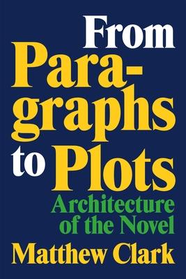 From Paragraphs to Plots: Architecture of the Novel