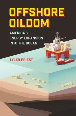 Offshore Oildom: America's Energy Expansion Into the Ocean Subscription