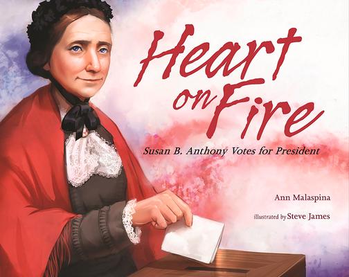 Heart on Fire: Susan B. Anthony Votes for President Subscription
