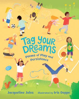 Tag Your Dreams: Poems of Play and Persistence