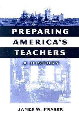 Preparing America's Teachers: A History