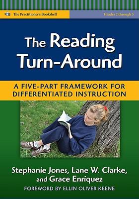 The Reading Turn-Around: A Five-Part Framework for Differentiated Instruction (Grades 2-5)