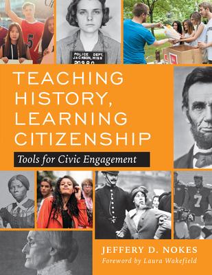 Teaching History, Learning Citizenship: Tools for Civic Engagement