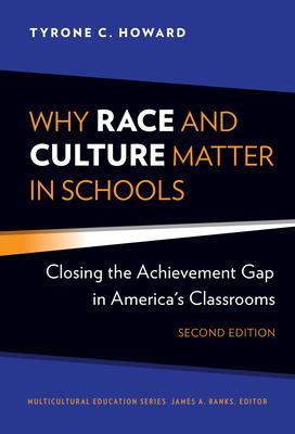 Why Race and Culture Matter in Schools: Closing the Achievement Gap in America's Classrooms