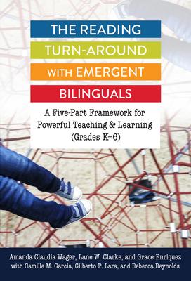 The Reading Turn-Around with Emergent Bilinguals: A Five-Part Framework for Powerful Teaching and Learning (Grades K-6) Subscription