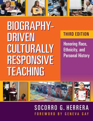 Biography-Driven Culturally Responsive Teaching: Honoring Race, Ethnicity, and Personal History