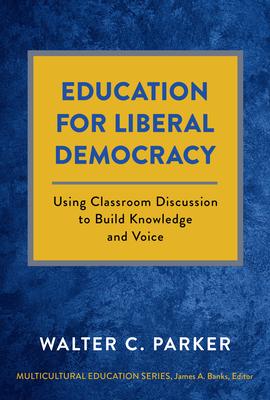 Education for Liberal Democracy: Using Classroom Discussion to Build Knowledge and Voice