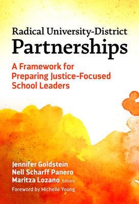 Radical University-District Partnerships: A Framework for Preparing Justice-Focused School Leaders