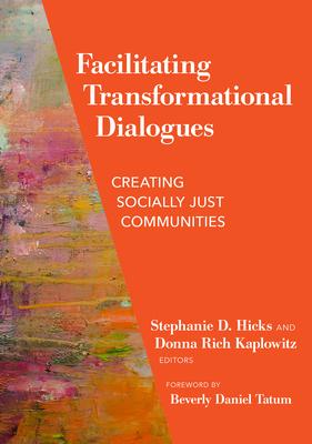 Facilitating Transformational Dialogues: Creating Socially Just Communities