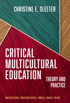 Critical Multicultural Education: Theory and Practice