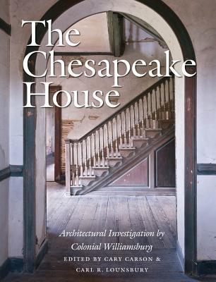 The Chesapeake House: Architectural Investigation by Colonial Williamsburg