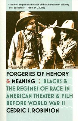 Forgeries of Memory and Meaning: Blacks and the Regimes of Race in American Theater and Film Before World War II