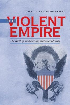 This Violent Empire: The Birth of an American National Identity Subscription