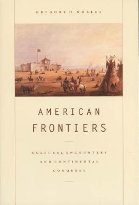 American Frontiers: Cultural Encounters and Continental Conquest