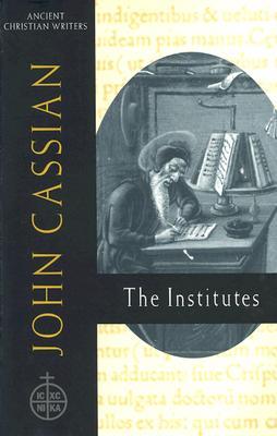 58. John Cassian: The Institutes