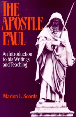 The Apostle Paul: An Introduction to His Writings and Teaching