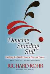 Dancing Standing Still: Healing the World from a Place of Prayer Subscription