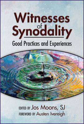 Witnesses of Synodality: Good Practices and Experiences