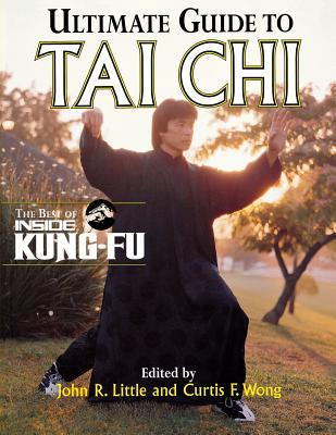 Ultimate Guide to Tai CHI: The Best of Inside Kung-Fu