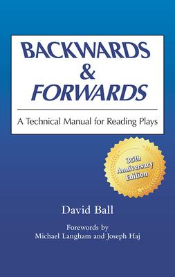 Backwards & Forwards: A Technical Manual for Reading Plays