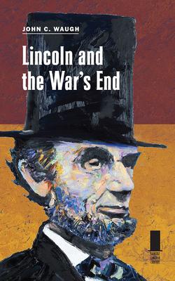 Lincoln and the War's End