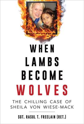 When Lambs Become Wolves: The Chilling Case of Sheila Von Wiese-Mack Subscription
