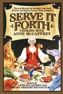 Serve It Forth: Cooking with Anne McCaffrey