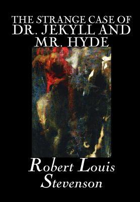 The Strange Case of Dr. Jekyll and Mr. Hyde by Robert Louis Stevenson, Fiction, Classics, Fantasy, Horror, Literary