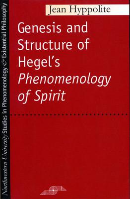 Genesis and Structure of Hegel's "Phenomenology of Spirit"