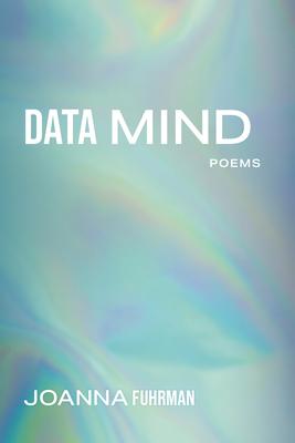 Data Mind: Poems