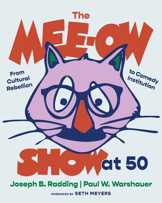 The Mee-Ow Show at 50: From Cultural Rebellion to Comedy Institution