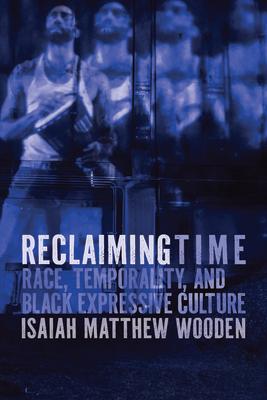Reclaiming Time: Race, Temporality, and Black Expressive Culture Subscription