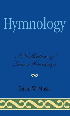 Hymnology: A Collection of Source Readings