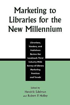 Marketing to Libraries for the New Millennium: Librarians, Vendors, and Publishers Review the Landmark Third Industry-Wide Survey of the Library Marke Subscription