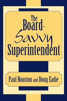 The Board-Savvy Superintendent