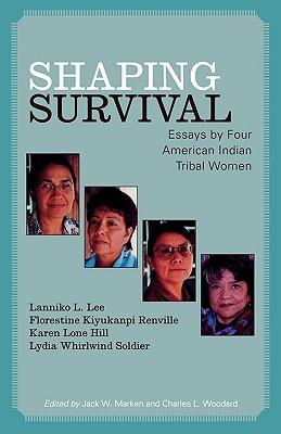 Shaping Survival: Essays by Four American Indian Tribal Women