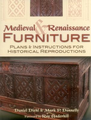 Medieval & Renaissance Furniture: Plans & Instructions for Historical Reproductions