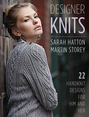 Designer Knits: Sarah Hatton & Martin Storey: 22 Handknit Designs for Him & Her Subscription
