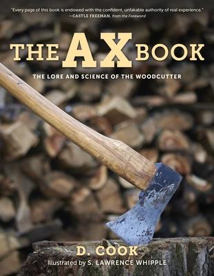 Ax Book: The Lore and Science of the Woodcutter