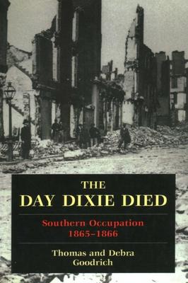 The Day Dixie Died: The Occupied South, 1865-1866 Subscription