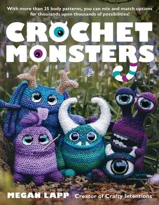 Crochet Monsters: With More Than 35 Body Patterns and Options for Horns, Limbs, Antennae and So Much More, You Can Mix and Match Options for Thousands Subscription