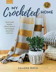My Crocheted Home: Hand-Made Baskets, Pillows, Throws, Wall Hangings, Placemats, and More Subscription