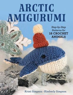 Arctic Amigurumi: Step-By-Step Patterns for 18 Crochet Animals Subscription