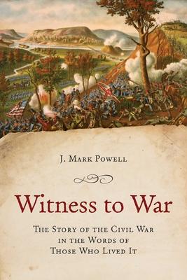 Witness to War: The Story of the Civil War Told By Those Who Lived It Subscription