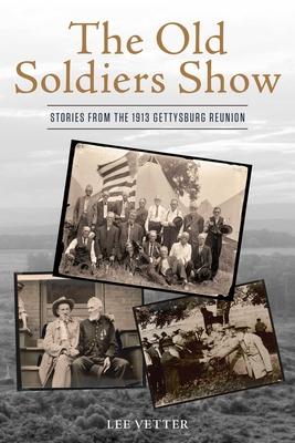 The Old Soldiers Show: Stories from the 1913 Gettysburg Reunion Subscription