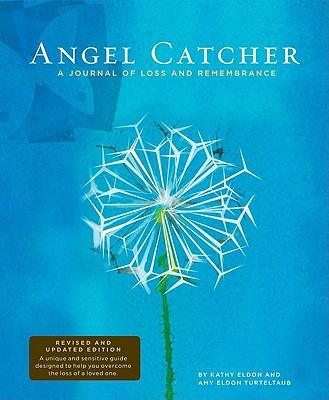 Angel Catcher: A Grieving Journal: A Journal of Loss and Remembrance