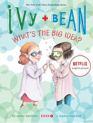 Ivy + Bean What's the Big Idea