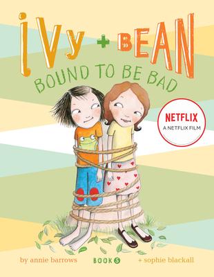 Ivy and Bean #5: Bound to Be Bad