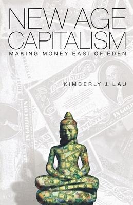 New Age Capitalism: Making Money East of Eden