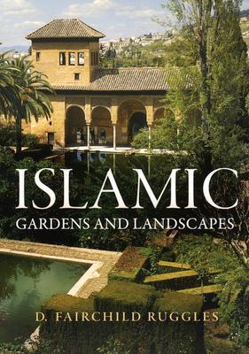 Islamic Gardens and Landscapes